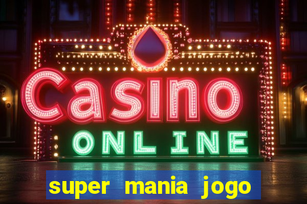 super mania jogo do bicho